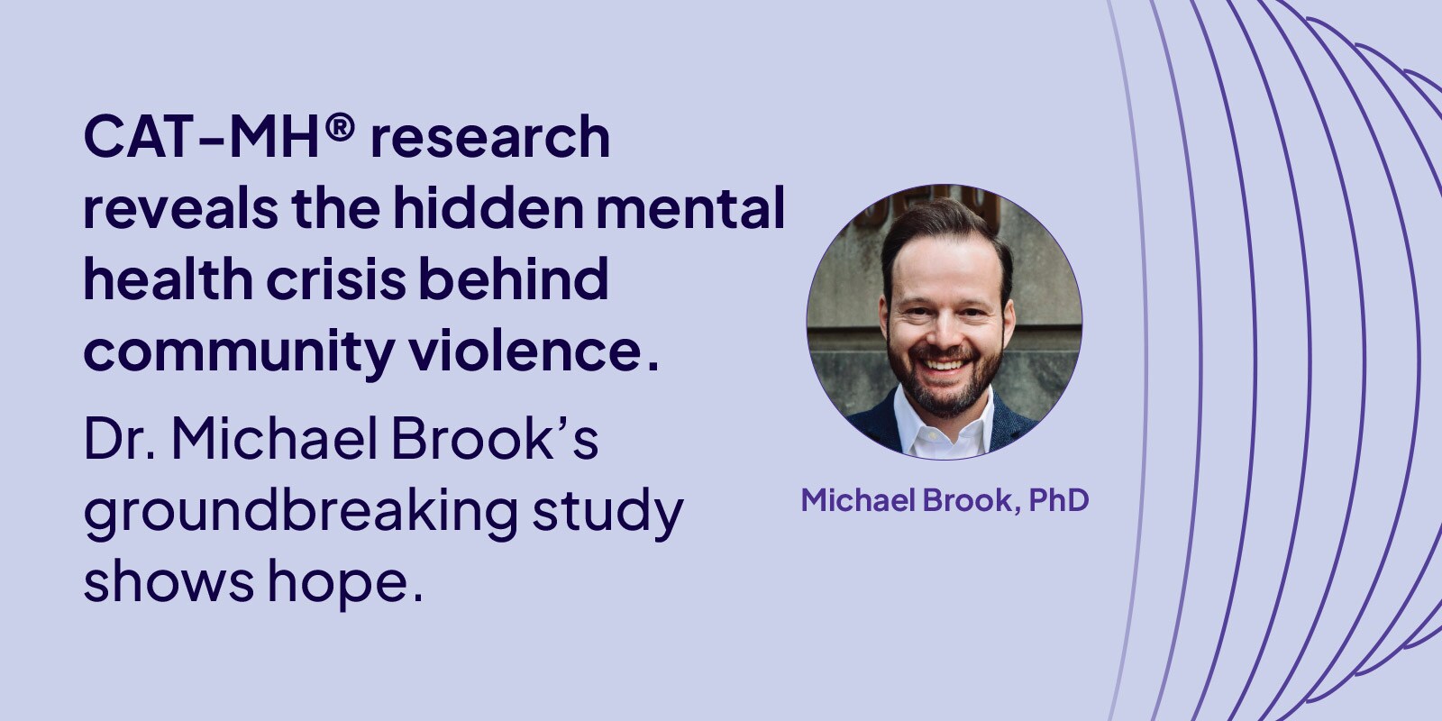 CAT-MH research reveals the hidden mental health crisis behind community violence. Dr. Michael Brook's groundbreaking study shows hope